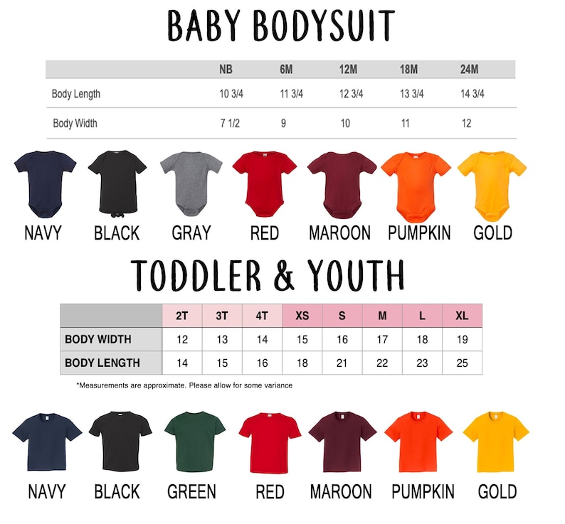 May include: A size chart for baby bodysuits and toddler and youth t-shirts, displaying various colors including navy, black, gray, red, maroon, pumpkin, gold, and green. The chart lists body length and width measurements in inches for each size.