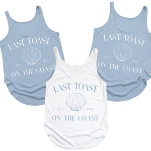 Last Toast on the Coast Shirts, Beach Bachelorette Shirts, Bachelorette Party Shirt, Miami, Charleston, Florida, Bachelorette Tank Tops