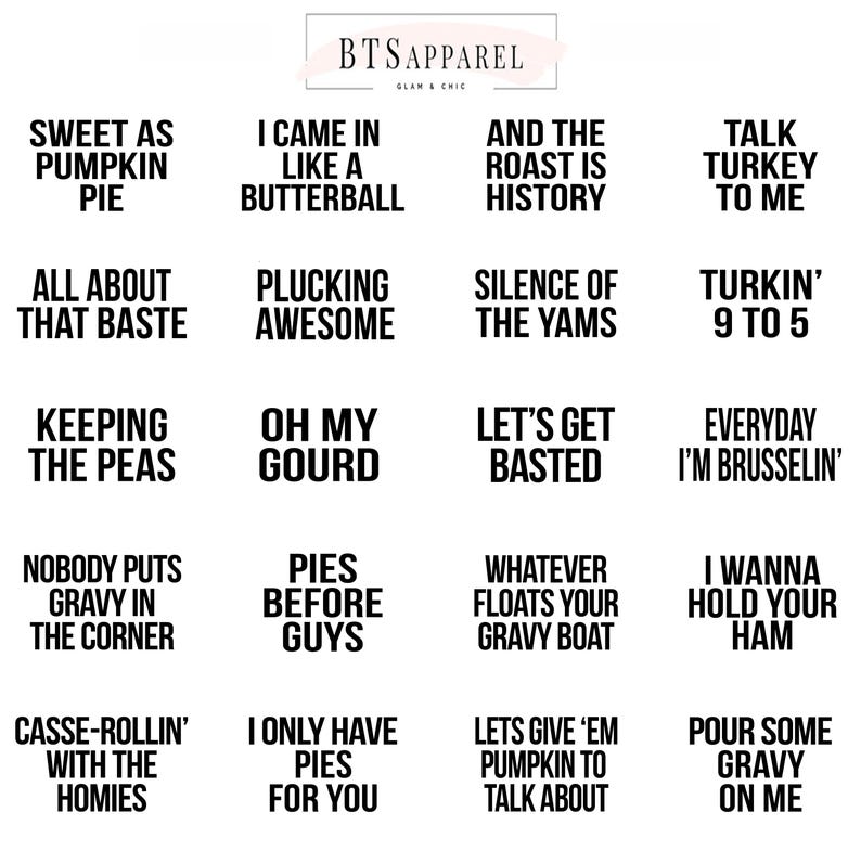 May include: A collection of twenty black text phrases on a white background, including 'Sweet as Pumpkin Pie', 'I Came in Like a Butterball', 'Talk Turkey to Me', 'All About That Baste', 'Plucking Awesome', 'Silence of the Yams', and 'Turkin' 9 to 5'.