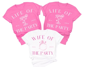 Life of the Party, The Party, Wife of the Party Bachelorette Shirt, 2024 Bachelorette Tshirt, margartia, preppy, Custom Bachelorette Shirt