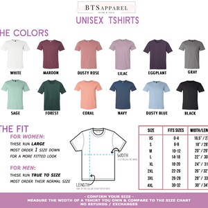 May include: A size chart for unisex t-shirts with a variety of colors, including white, maroon, dusty rose, lilac, eggplant, gray, sage, forest, coral, navy, dusty blue, and black. The chart shows the width and length of each size, from XS to 4XL.