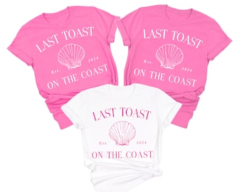 Beach Bachelorette Party Shirts, Last Toast on the Coast, 2024 Bachelorette Shirts, Nautical, Miami, Charleston, Mexico, Bachelorette Favor