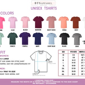 May include: A chart showing the different colors and sizes available for unisex t-shirts. The colors include hot pink, lilac, blush, maroon, dusty rose, coral, rust, white, sage, forest, purple, navy, light blue, black, and gray. The size chart shows the corresponding chest measurements for each size, from XS to 4XL.