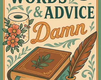 Puede incluir: Un póster de estilo vintage con las palabras "SWEAR WORDS & ADVICE" y "Damn" en fuentes decorativas. La imagen incluye un libro, un tintero con una pluma, una bola de discoteca y elementos florales. La pancarta en la parte inferior dice "ELEGANT PROFANITY MEETS PRACTICAL WISDOM".