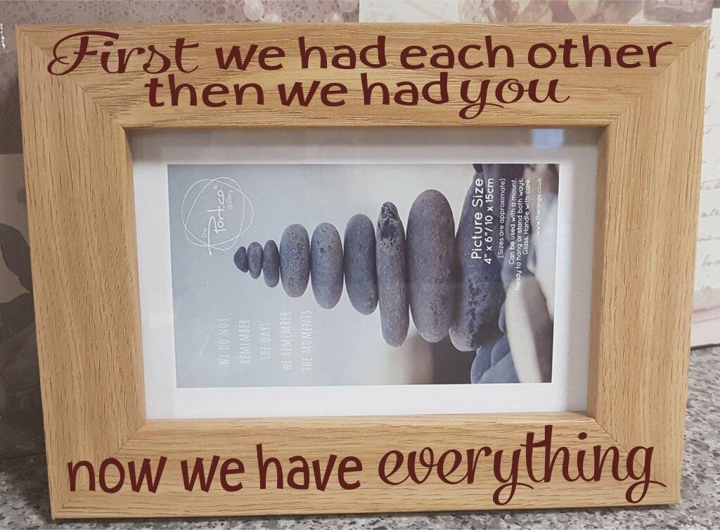 First We Had Each Other Then You Family Picture Frame 50