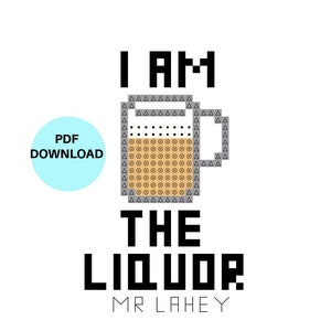 Könnte beinhalten: Ein pixeliges Bild eines Bierkruges mit dem Text "I AM THE LIQUOR MR LAHEY" in schwarzer Schrift. Das Bild ist im Pixel-Stil gehalten und ist ein digitaler Download.