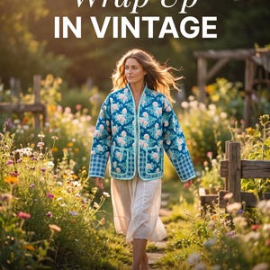 May include: A quilted jacket featuring a blue floral pattern with pink roses and a blue and white plaid trim on the cuffs and pockets. The text "Wrap Up IN VINTAGE" and "Handcrafted Quilted Boho Jacket" is visible in the image.