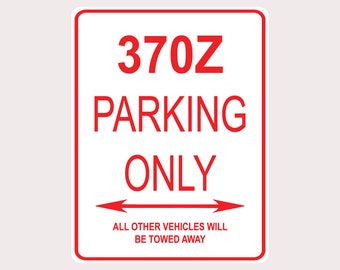 370Z PARKING ONLY all other will be towed street sign