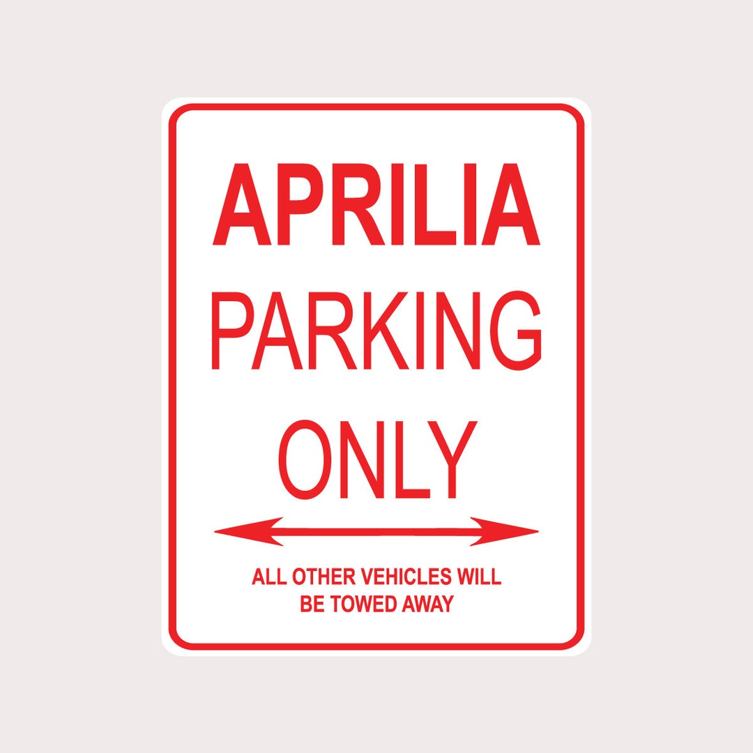 Aprillia Parking Only All Others Towed 9" X 12" Heavy Duty Aluminum ...