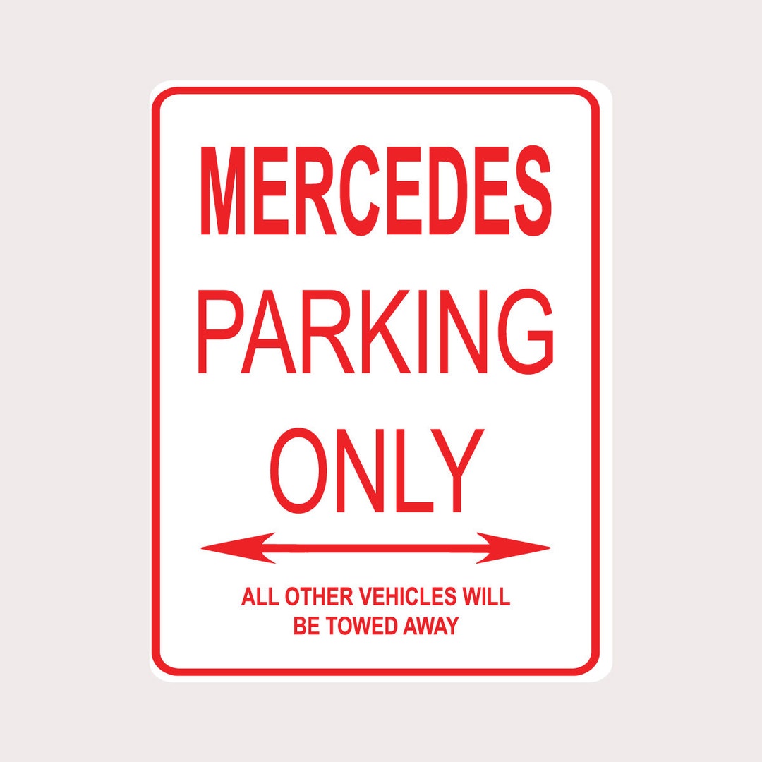 Mercedes Parking Only All Others Towed 9" X 12" Heavy Duty Aluminum ...