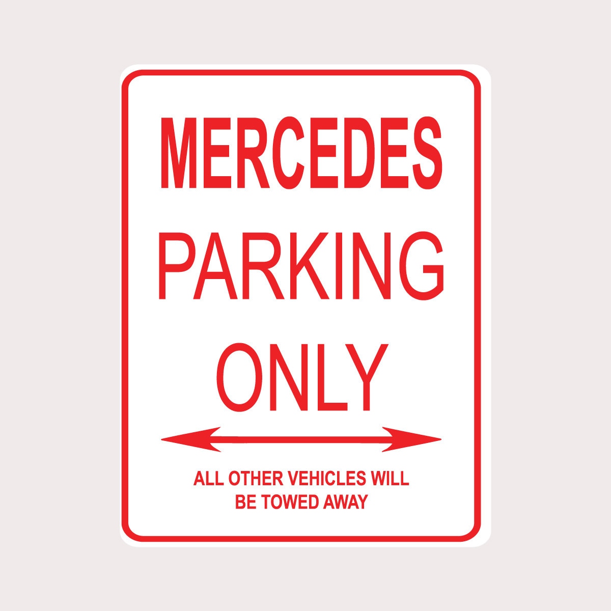 Mercedes Parking Only All Others Towed 9" X 12" Heavy Duty Aluminum ...