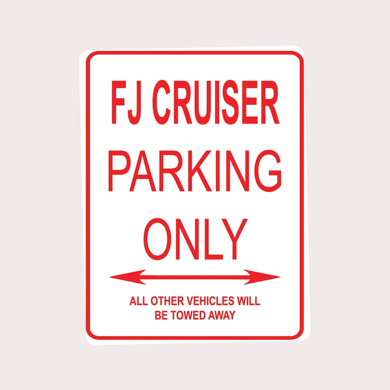 FJ Cruiser Parking Only All Others Towed 9 x 12 Heavy Duty Aluminum Warning Parking Sign image 1