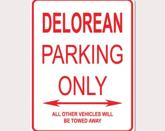Delorean Parking Only All Others Towed 9&quot; x 12&quot; Heavy Duty Aluminum Warning Parking Sign