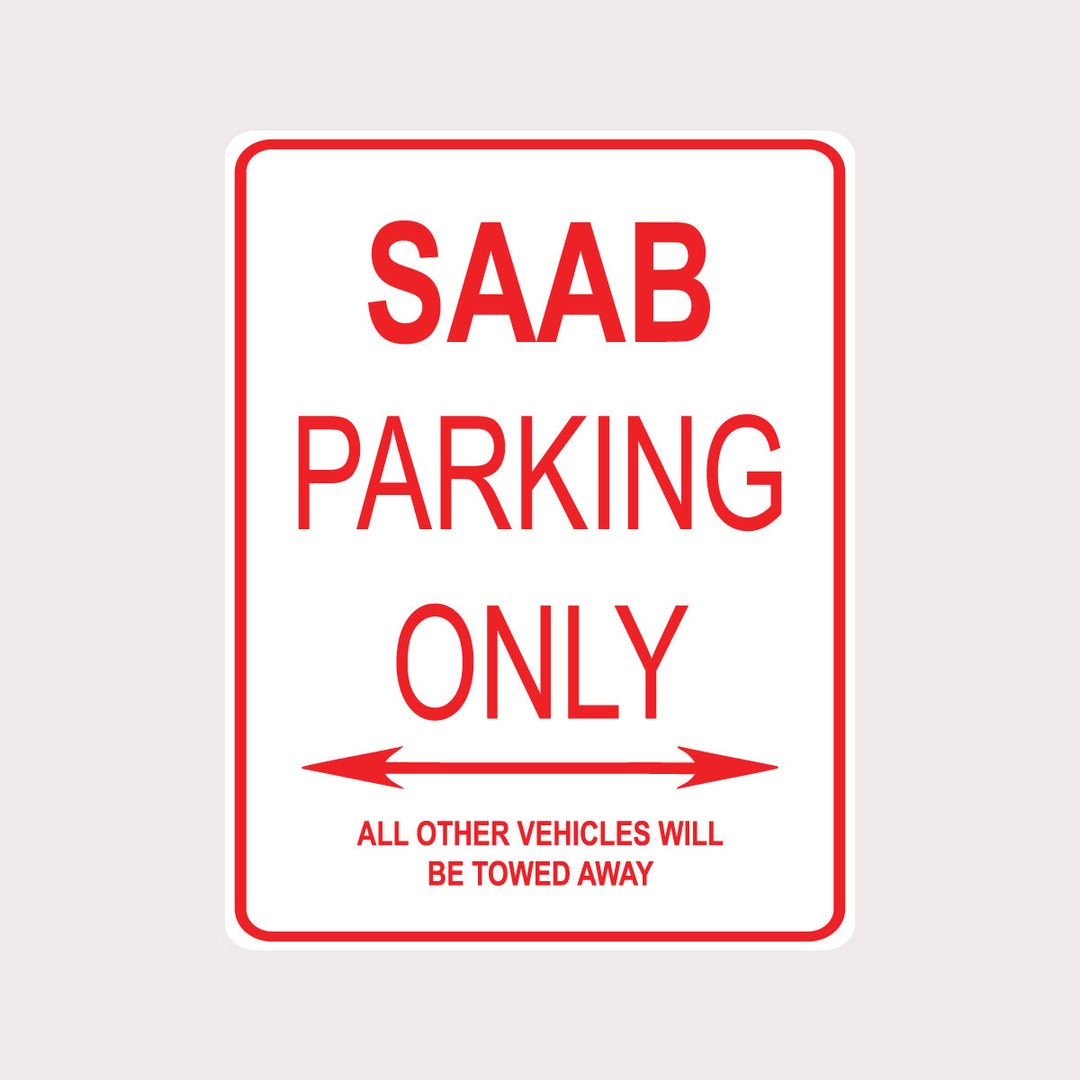 Saab Parking Only All Others Towed 9" X 12" Heavy Duty Aluminum Warning ...