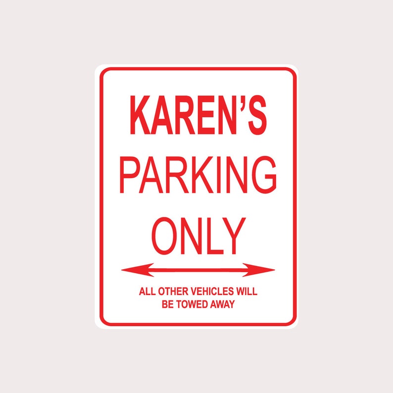 Karen's Parking Only All Others Towed 9" X 12" Heavy Duty Aluminum ...