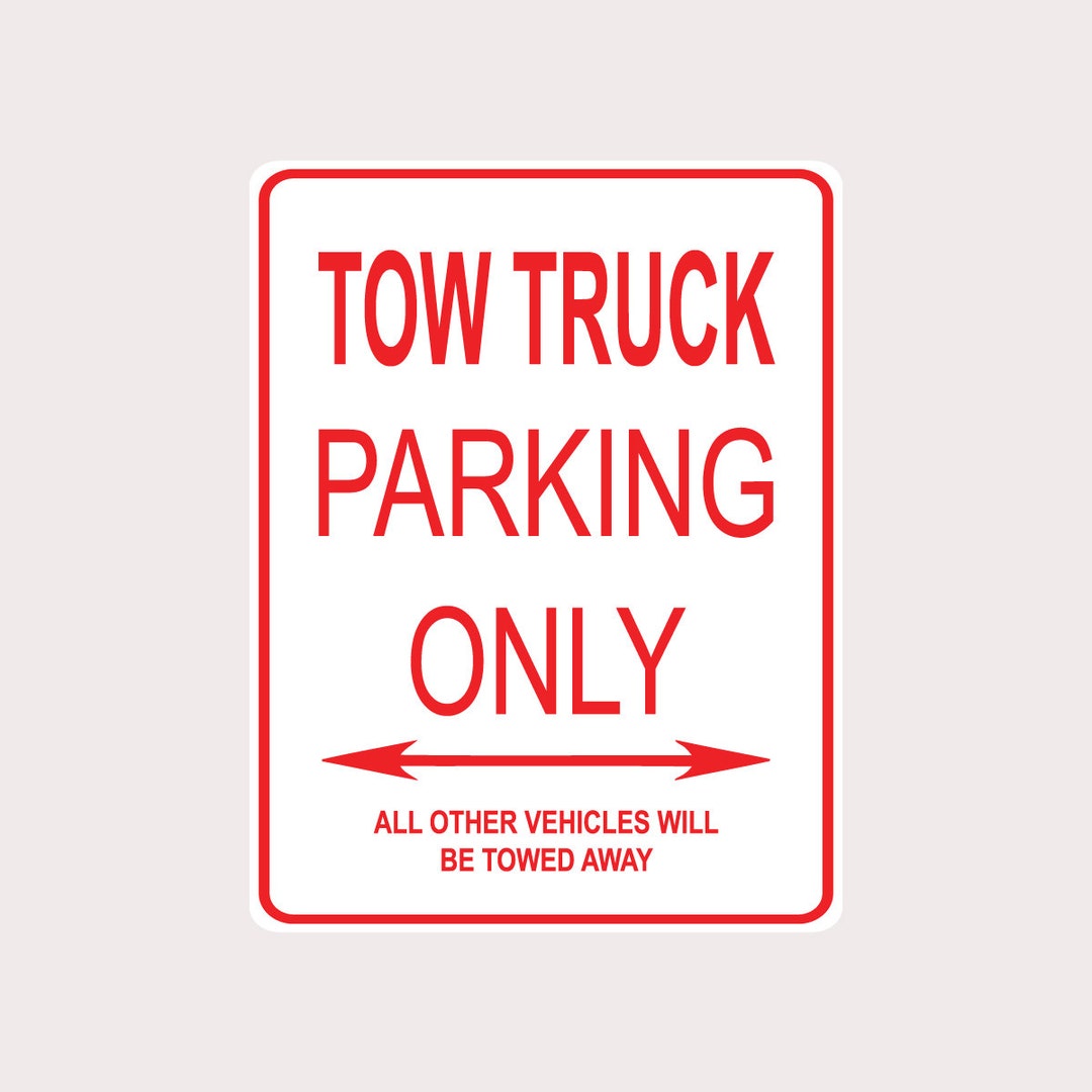 Tow Truck Parking Only All Others Towed 9" X 12" Heavy Duty Aluminum ...