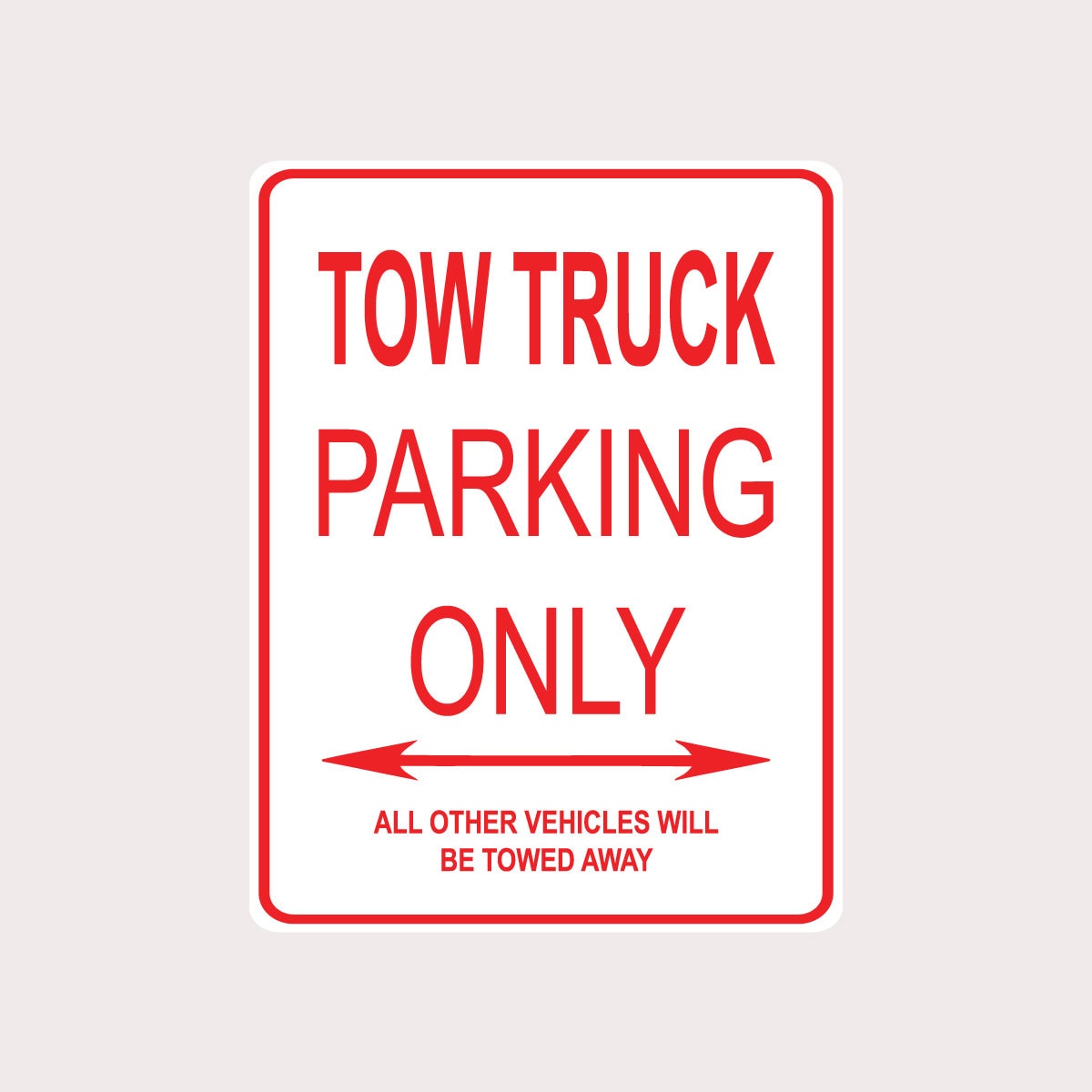 Tow Truck Parking Only All Others Towed 9" X 12" Heavy Duty Aluminum ...