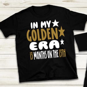 In My Golden Era Shirt - Personalized!