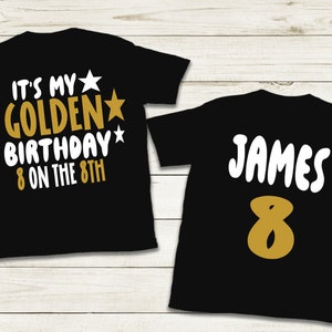 It&#39;s My Golden Birthday Shirt - Personalized Front and Back!