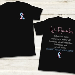 We Remember Pregnancy And Infant Loss Awareness Shirt Front and Back