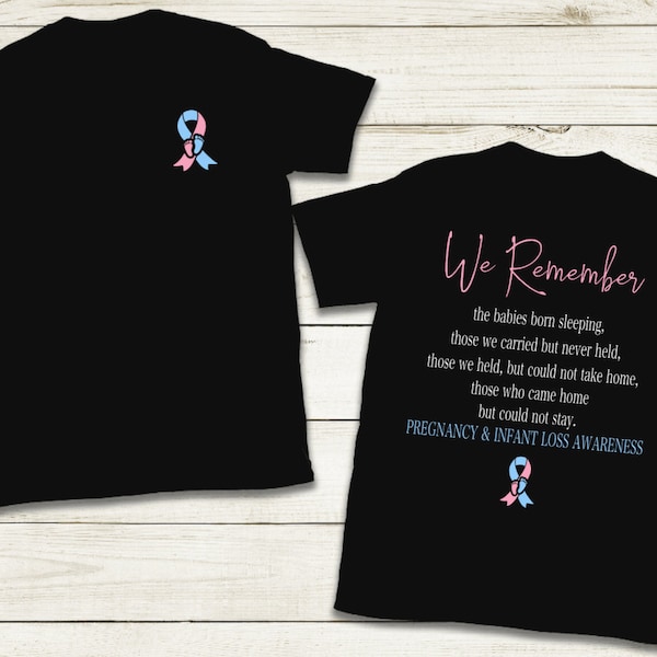 We Remember Pregnancy And Infant Loss Awareness Shirt Front and Back
