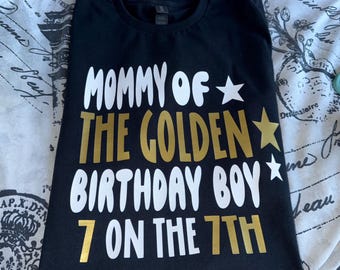 Mom And Dad Of The Golden Birthday Boy Shirt - ANY AGE!! Mom Dad Aunt Uncle Brother Sister