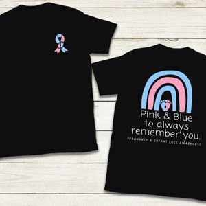 Pink And Blue To Always Remember You Pregnancy And Infant Loss Awareness Shirt Front and Back