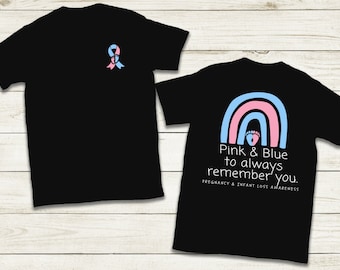 Pink And Blue To Always Remember You Pregnancy And Infant Loss Awareness Shirt Front and Back