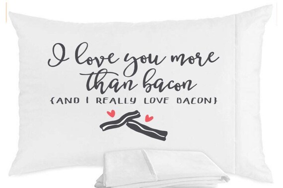 I Love You More Than Bacon Pillow Case Etsy