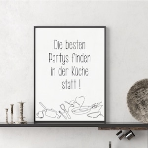 Picture kitchen poster saying "The best parties take place in the kitchen", black and white print, choice of size, choice of frame