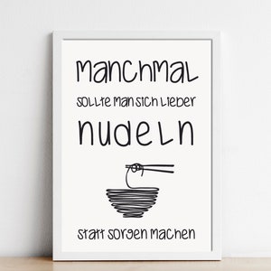 Poster Spruch Küche "Manchmal sollte man sich lieber Nudeln statt