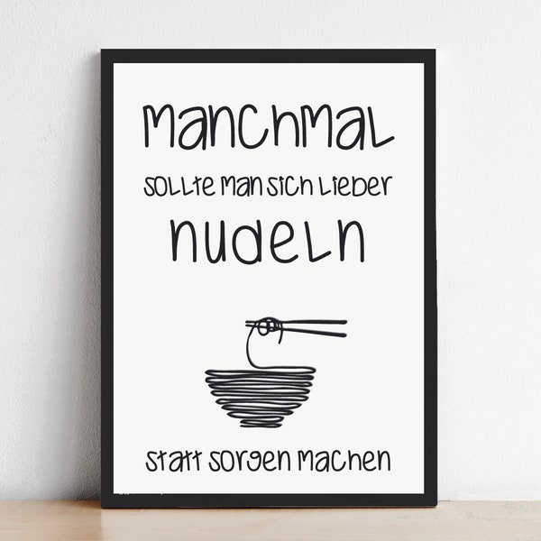 Poster Spruch Küche: "Manchmal sollte man sich lieber Nudeln statt Sorgen machen" | Bild positiv denken, Humor | Größen- Rahmenwahl