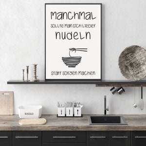 Poster Spruch Küche "Manchmal sollte man sich lieber Nudeln statt