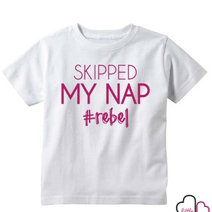 Skipped My Nap rebel / Toddler Shirt / Toddler Graphic Tee / Infant Shirt / Funny Kids Shirt image 4