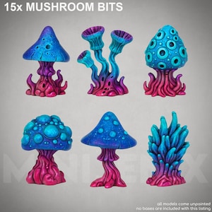 May include: Six fantasy mushroom miniatures in shades of blue, purple, and pink. The mushrooms have various cap shapes and stem designs. The text "15x MUSHROOM BITS" is at the top. The text "all models come unpainted no bases are included with this listing" is at the bottom.
