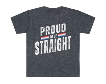 Proud to be Straight - Funny Men's T-shirt - 11 Colors to Choose From - Limited Edition