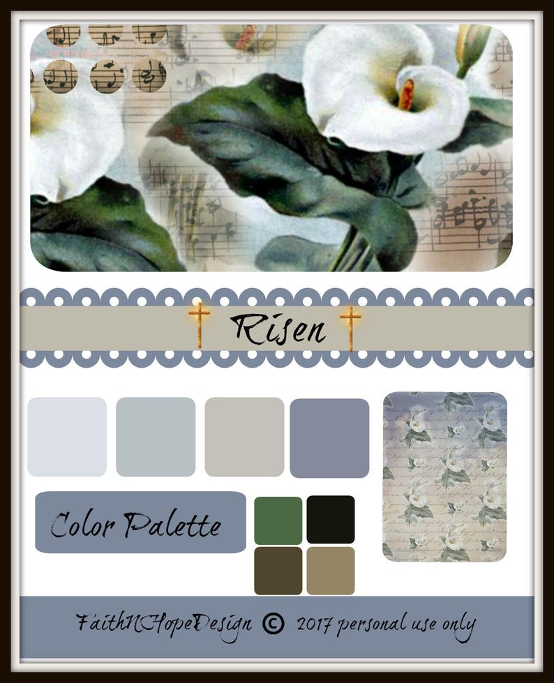 May include: A digital art print featuring white calla lilies with green leaves against a background of musical notes. The text "Risen" is displayed in a banner with a cross on each side. A color palette is shown below with shades of gray, green, and brown.