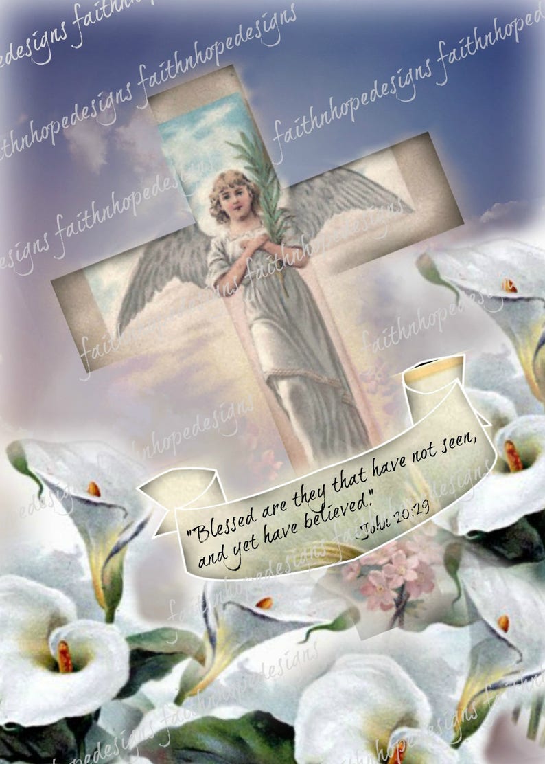 May include: A white cross with a vintage image of an angel holding a palm branch. The image is surrounded by white calla lilies and a banner with the text "Blessed are they that have not seen, and yet have believed." John 20:29