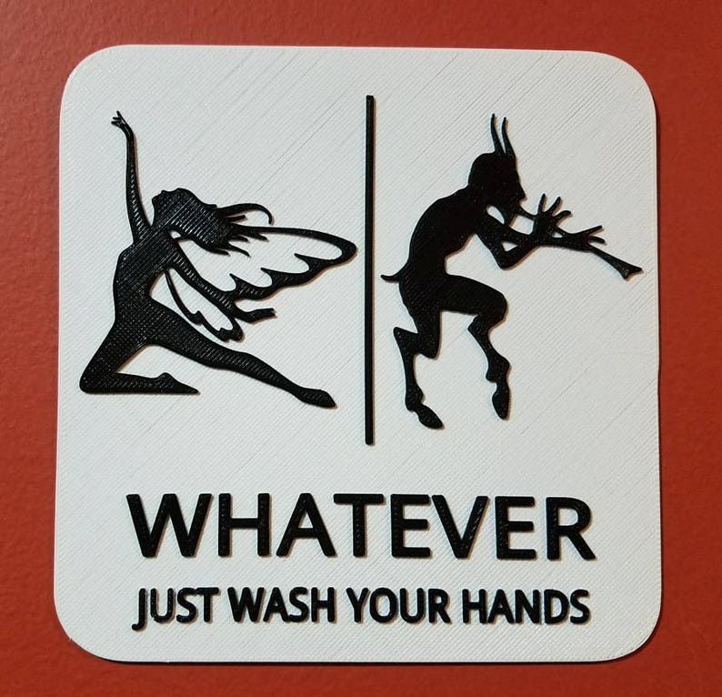 May include: A white sign with black silhouettes of a fairy and a satyr. The sign reads "WHATEVER JUST WASH YOUR HANDS".