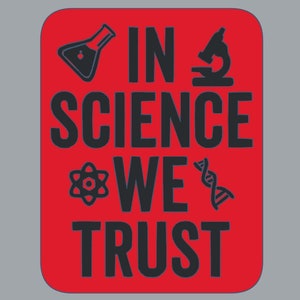 In Science We Trust Motivational Sign Red