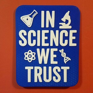 In Science We Trust Motivational Sign Blue