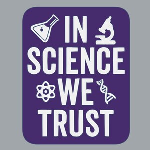 In Science We Trust Motivational Sign Purple