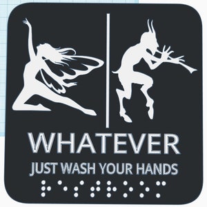May include: A black and white sign with a fairy and a devil on either side. The sign says "WHATEVER JUST WASH YOUR HANDS" and has braille dots below the text.