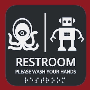 Alien Robot Gender Neutral Bathroom Restroom Sign Please Just Wash Your Hands