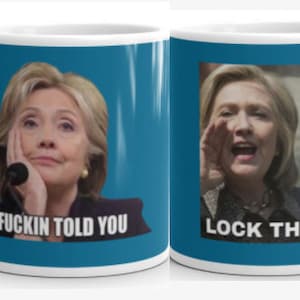 Hillary Clinton Mug, Funny Political Mug, Gift, Hillary Fan, Democrat Humor Mug, Politics