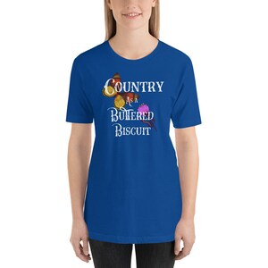 Funny Shirt, Country As A Buttered Biscuit, Southern Slang, Ladies Gift, Short-Sleeve, Silly Shirt, Sister Gift, Royal Blue Unisex Shirt