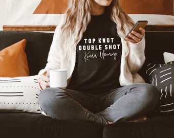 Top knot,double shot kinda morning shirt