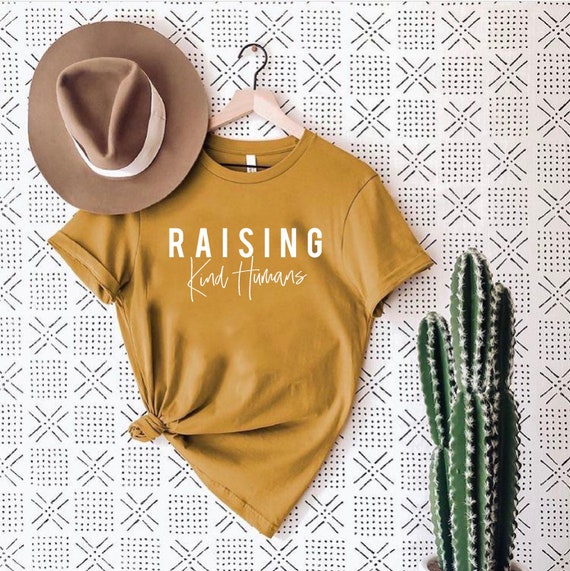 Raise Kind Humans Shirt Raise Kind Humans Shirt