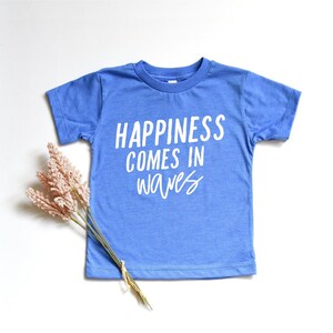 Happiness comes In waves Baby/ Youth Shirt