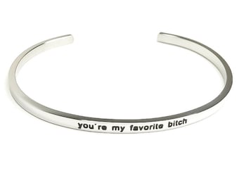 You're My Favorite Bitch Bracelet, Thin Cuff Bangle Bracelet, Best Bitches, Friendship Bracelet, Gifts for Her